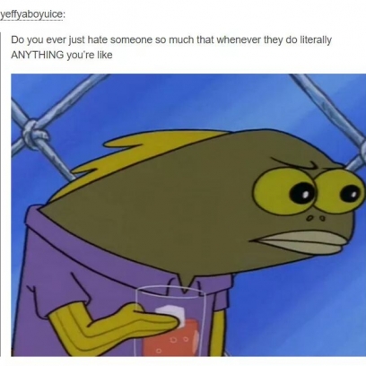 MRW I Hate Someone So Much I Turn Into An Angry Fish At The Krusty Krab